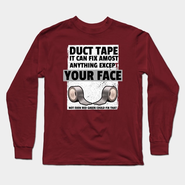 Not even duct tape! Long Sleeve T-Shirt by Pixel-High